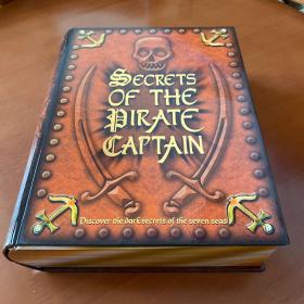 Secrets of the Pirate Captain: Discover the Darkest Secrets of the Seven Seas 英文原版