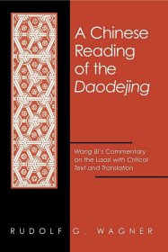 A Chinese Reading of the Daodejing: Wang Bi's Commentary on the Laozi with Critical Text and Translation 0791451828