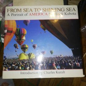 稀见原版书：FROM SEA TO SHINING SEA A Portrait of AMERICA by Hiroji Kubota