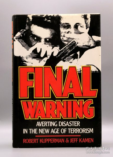 《最后警告：应对恐怖主义时代》 Final Warning：Averting Disaster in the New Age of Terrorism by Robert Kupperman & Jeff Kamen（恐怖主义）英文原版书