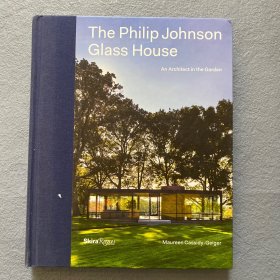 英文原版 The Philip Johnson Glass House: An Architect in the Garden 花园里的建筑师