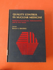 QUALITY CONTROL IN NUCLEAR MEDICINE Radiopharmaceuticals, instrumentation, and in vitro assays