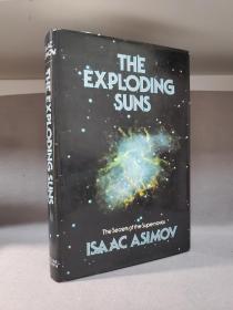 The Exploding Suns ：the Secrets of the Supernova. By Isaac Asimov. 艾萨克·阿西莫夫著。.