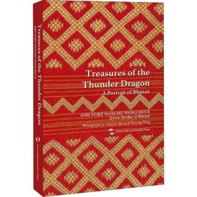 【正版新书】TreasuresofthethunderdragonaportraitofBhutan:ashidorjiwangmowangchuckqueenmotherofBhutan秘境