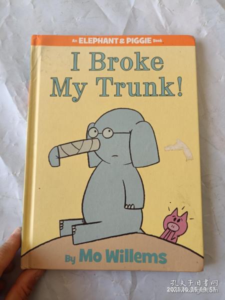 I Broke My Trunk! (An Elephant and Piggie Book)