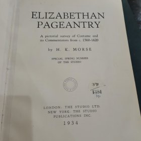 Elizabethan Pageantry: A pictorial survey of costume and its Commentators from c. 1560-1620 m