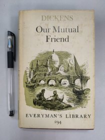 Everyman's Library No.294（人人文库，第294册）: Our Mutual Friend by DICKENS 《我们共同的朋友 》狄更斯 一册全 现货