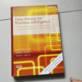Data Mining for Business Intelligence：Concepts, Techniques, and Applications in Microsoft Office Excel with XLMiner（大16开硬精装英文原版）