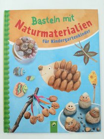 Basteln mit Naturmaterialien für Kindergartenkinder 德语