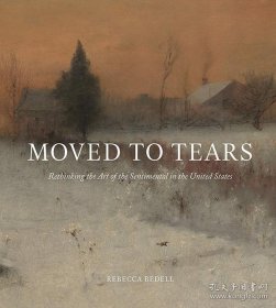 Moved to Tears 进口艺术 感动到流泪：重新思考美国伤感的艺术