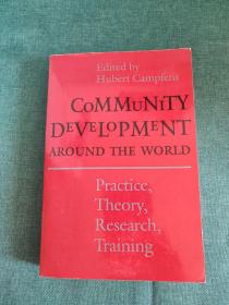 Community Development around the World：Practice， Theory，Research， Training