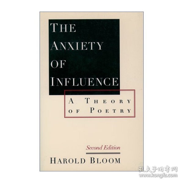 The Anxiety of Influence：A Theory of Poetry