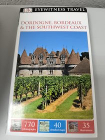 DK EYEWITNESS TRAVEL DORDOGNE, BORDEAUX & THE SOUTHWEST COAST