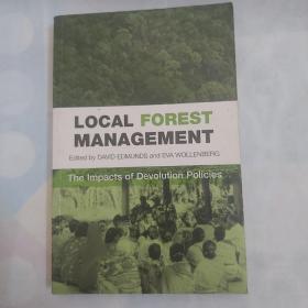Local Forest Management: The Impacts of Devolution Policies《地方林业管理》，平装，16开，208页，Earthscan出版