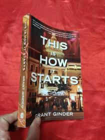 This Is How It Starts: A Novel     （小16开 ） 【详见图】