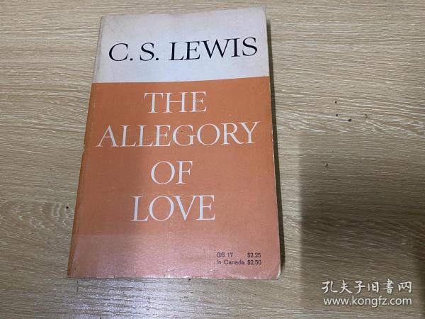 The Allegory of Love: A Study in Medieval Tradition               刘易斯《爱的寓言》，作家，学者，纳尼亚传奇 作者。夏志清：Allegor y of Love已有纸装本，买了两册，一册你来美后寄给你。（夏志清：Fiedler的书看了一小半，他自谓得益于C. S. Lewis  Allegory of Love不少，精彩见解很多。）