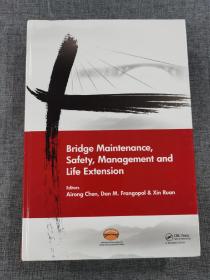 Bridge Maintenance, Safety, Management and Life Extension 桥梁维护、安全与运营管理：精细化与寿命延长 英文版