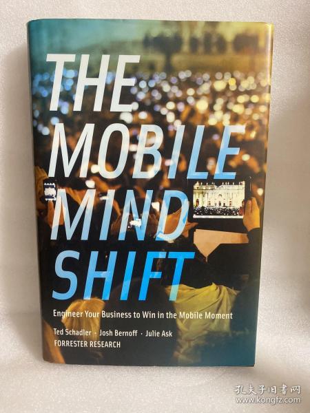 The Mobile Mind Shift：Engineer Your Business to Win in the Mobile Moment