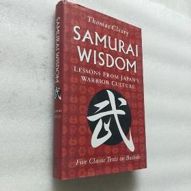 Samurai Wisdom: Lessons From Japans Warrior Culture - Five Classic Texts On Bushido