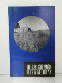 《白月亮：莱斯·穆瑞诗集》     Murray Daylight Moon Poems by Les A. Murray [ Angus & Robertson 1987年初版 ]（澳大利亚诗歌）英文原版书