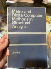 Matrix and digital computer methods in structural analysis结构分析的矩阵与数字计算机方法