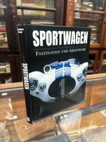 Sportwagen - Faszination und Abenteuer ：1886-2001    跑车、魅力与冒险 英文版  精装   各种跑车 包括 法拉利 保时捷  阿斯顿马丁  捷豹 福特  兰博基尼 雪佛兰科迈罗  玛莎拉蒂  奔驰 宝马 丰田  布加迪  麦卡伦等