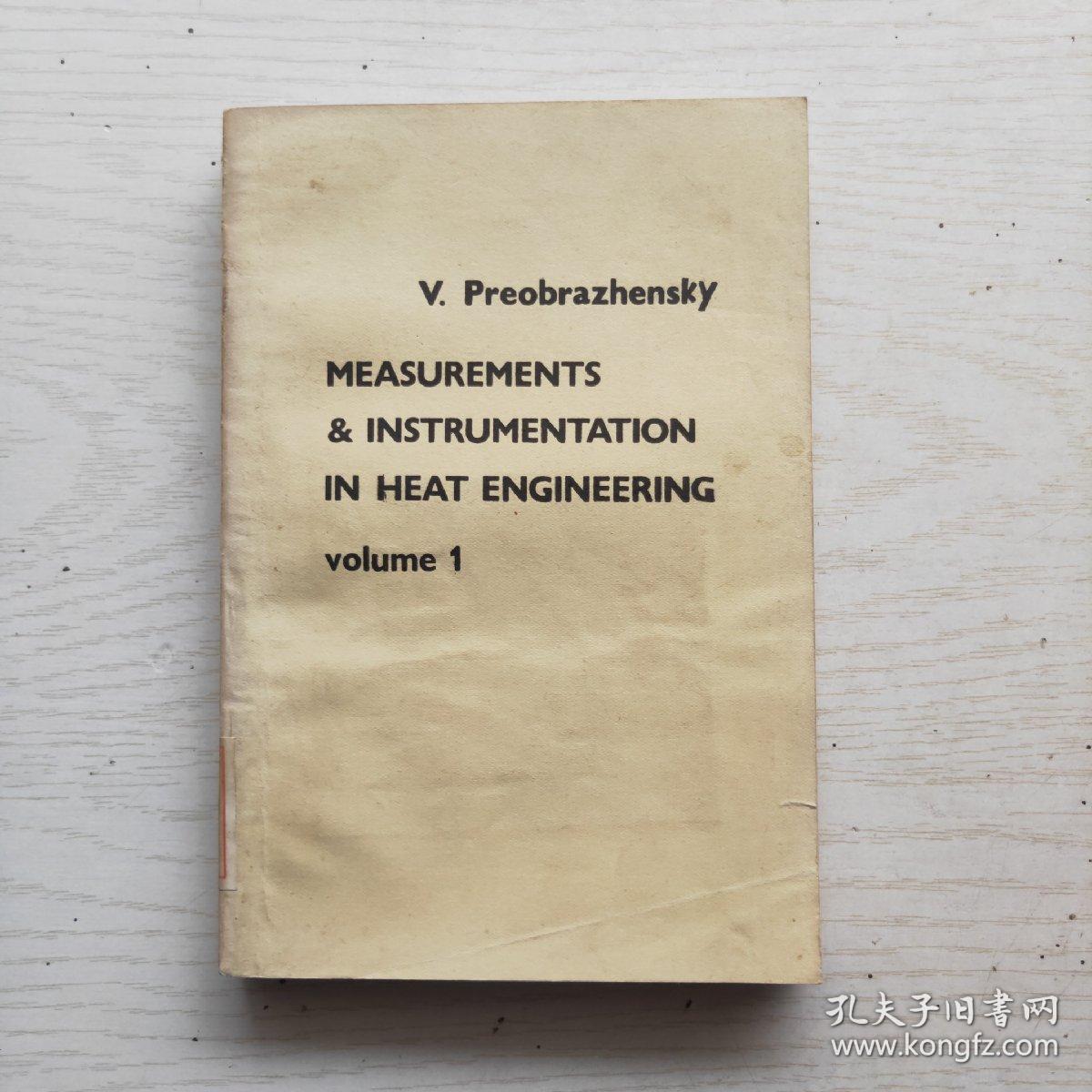 MEASUREMENTS AND INSTRUMENTATION IN HEAT ENGINEERING 热工测量与仪表  第1卷  （英文）