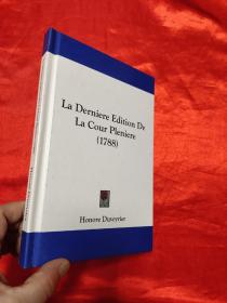 La Derniere Edition de La Cour Pleniere    （小16开，硬精装） 【详见图】