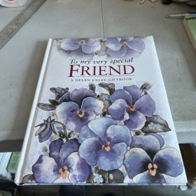致我特别的朋友英文图书To my very special
FRIEND
A HELEN EXLEY GIFTBOOK