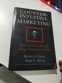 Counter-intuitive marketing achieve great result using uncommon sense 反直觉营销术 精装 英文