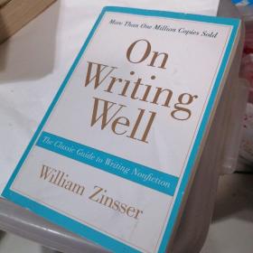 On Writing Well, 30th Anniversary Edition：The Classic Guide to Writing Nonfiction