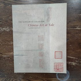 The Scholar As Collector:Chinese Art at Yale