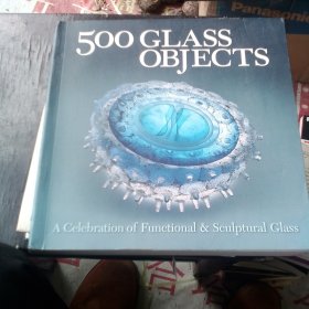 500 Glass Objects: A Celebration of Functional & Sculptural Glass
