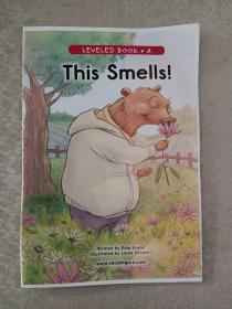 LEVELED  BOOK  •  A   (This Smells)
