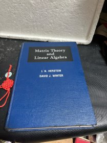 Matrix Theory and Linear Algebra 英文原版 矩阵理论与线性代数 矩阵论与线性代数 线性代数与矩阵论 I.N.赫斯坦（I.N.Herstein）