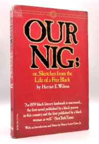 Our Nig or, Skethes from the life of a Free Black by Harriet E. Wilson （美国黑人文学）英文原版书