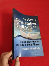 The Art of Consultative Selling in It: Tak...     （ 16开 ） 【详见图】