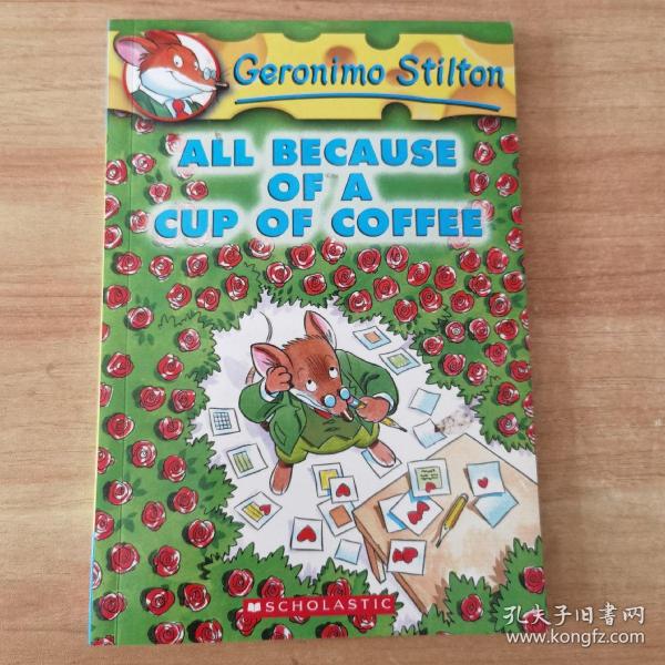 Geronimo Stilton #10: All Because of a Cup of Coffee  老鼠记者系列#10：一杯咖啡惹的祸  