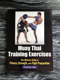 Muay Thai Training Exercises: The Ultimate Guide
泰拳训练大法  美国正版英文书  全书300幅攻击图，185页。很多功夫书的动作图片特别多，通常这些书买回家就丢一边了，因为动作繁琐让人提不起劲来学。但本书就不一样，每个动作的图片不多，一看就懂，一学就