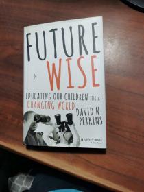 Future Wise  Educating Our Children for a Changi