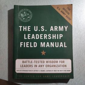 The U.S. Army Leadership Field Manual：Us Army Leadership Field Manual