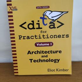 DitaforPractitionersVolume1:ArchitectureandTechnology