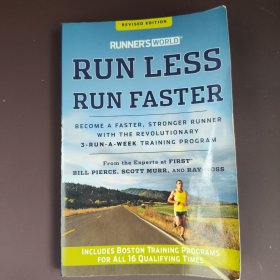 Runner\'s World Run Less, Run Faster Become a Faster, Stronger Runner with the Revolutionary 3-Run-a-Week Training Program