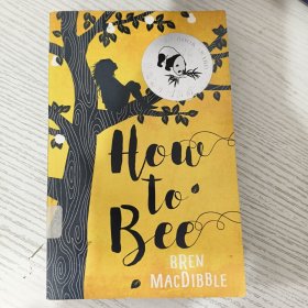 How to Bee by Bren MacDibble