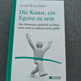Die Kunst, ein Egoist zu sein