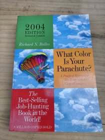 What Color Is Your Parachute?, 2004: A Practical Manual for Job-Hunters & Career-Changers (What Color Is Your Parachute)英文原版