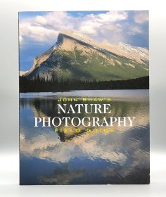 《约翰·肖自然摄影艺术指南》 John Shaw's Nature Photography Field Guide（摄影）英文原版书