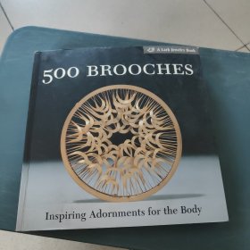 500 Brooches：Inspiring Adornments for the Body (500 Series)