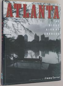 英文原版书 Atlanta: The Right Kind of Courage 亚特兰大：正确的勇气 introduction by Jimmy Carter 吉米·卡特，美国第39任总统，2002年获诺贝尔和平奖。