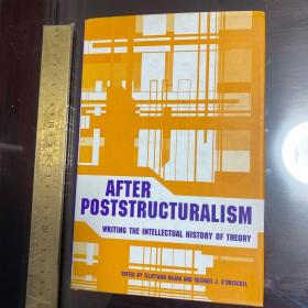 After poststructuralism after theory postmodernism intellectual history of theory 结构主义之后 英文原版精装